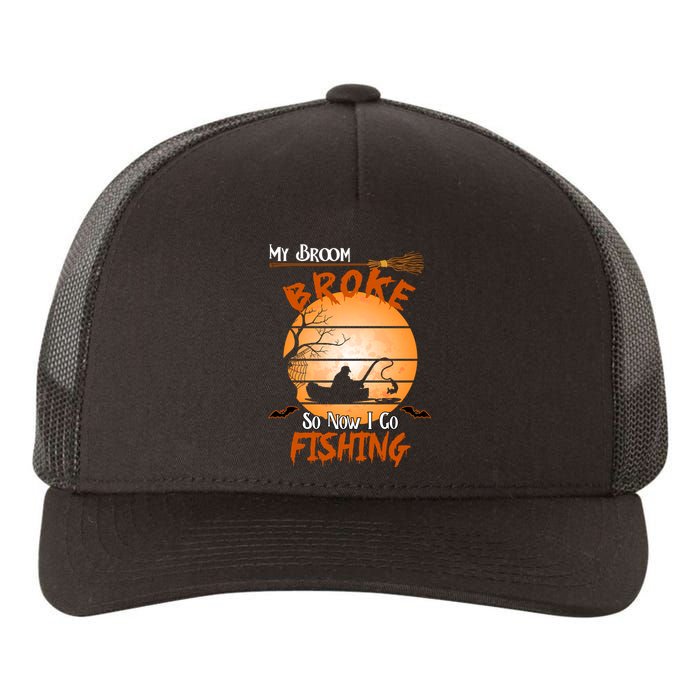 My Broom Broke So Now I Go Fishing Yupoong Adult 5-Panel Trucker Hat