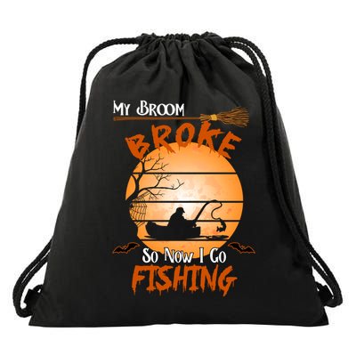 My Broom Broke So Now I Go Fishing Drawstring Bag