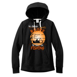 My Broom Broke So Now I Go Fishing Women's Fleece Hoodie