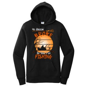 My Broom Broke So Now I Go Fishing Women's Pullover Hoodie