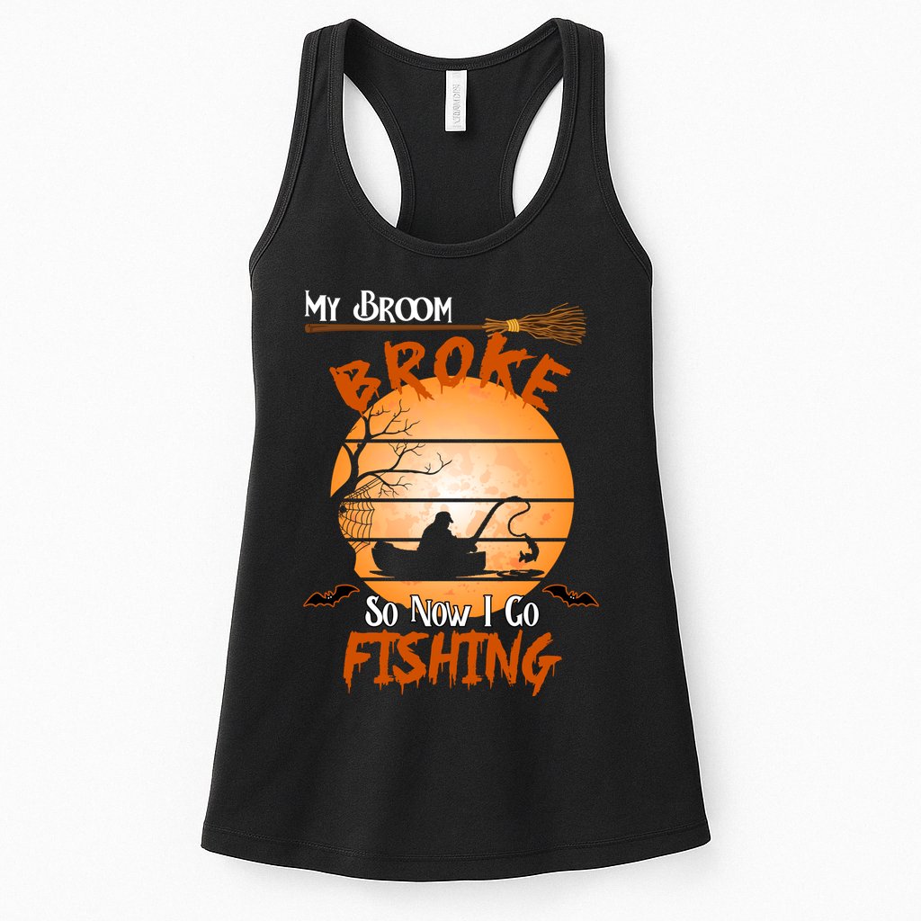 My Broom Broke So Now I Go Fishing Womens Tank Top