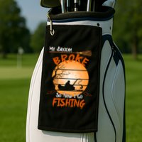 My Broom Broke So Now I Go Fishing Golf Towel