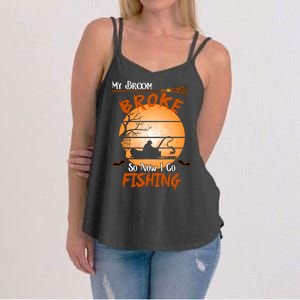 My Broom Broke So Now I Go Fishing Women's Strappy Tank