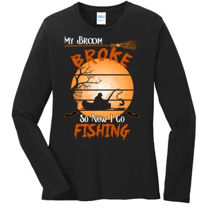 My Broom Broke So Now I Go Fishing Ladies Long Sleeve Shirt