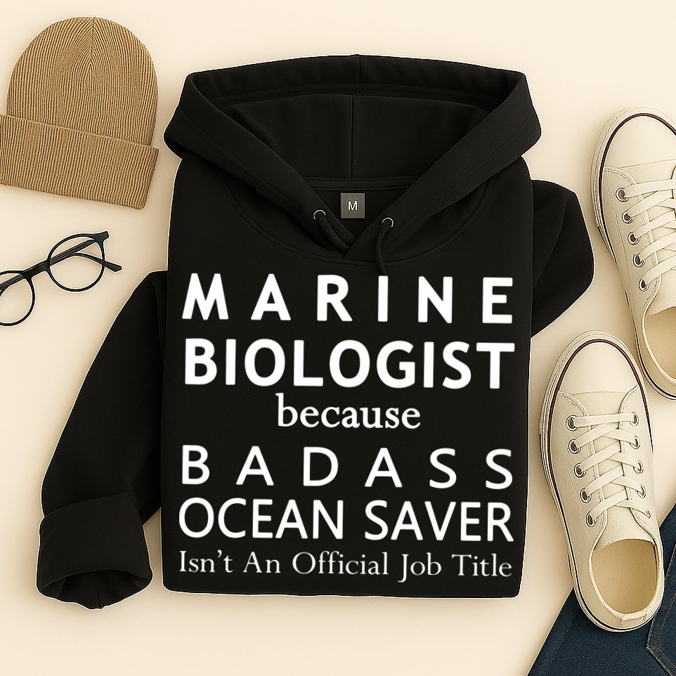 Marine Biologist Because Ocean Saver Funny Gift Hoodie