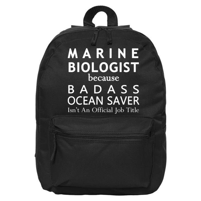 Marine Biologist Because Ocean Saver Funny Gift 16 in Basic Backpack
