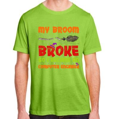 My Broom Broke So I Became A Computer Engineer Halloween Gift Adult ChromaSoft Performance T-Shirt