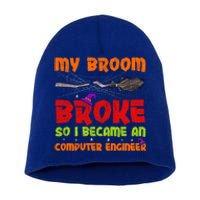 My Broom Broke So I Became A Computer Engineer Halloween Gift Short Acrylic Beanie