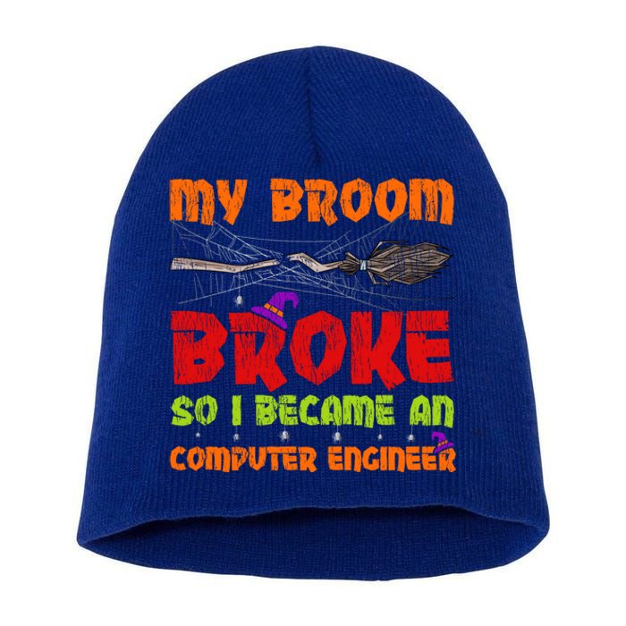 My Broom Broke So I Became A Computer Engineer Halloween Gift Short Acrylic Beanie