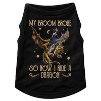 My Broom Broke So Now I Ride A Dragon Doggie Tank