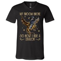 My Broom Broke So Now I Ride A Dragon V-Neck T-Shirt