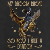 My Broom Broke So Now I Ride A Dragon 11oz C Handle Ceramic Mug