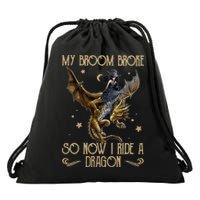My Broom Broke So Now I Ride A Dragon Drawstring Bag