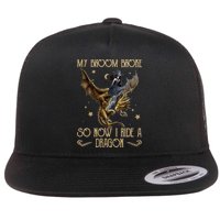 My Broom Broke So Now I Ride A Dragon Flat Bill Trucker Hat