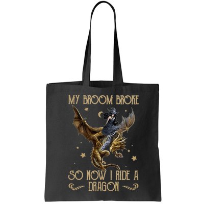 My Broom Broke So Now I Ride A Dragon Bag