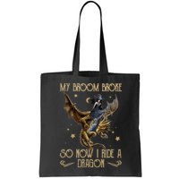 My Broom Broke So Now I Ride A Dragon Bag