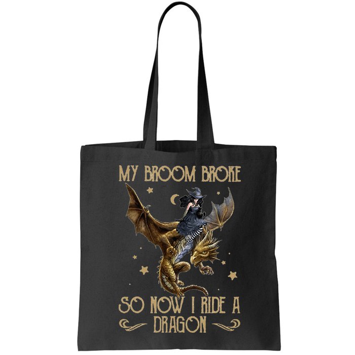My Broom Broke So Now I Ride A Dragon Bag