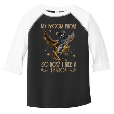 My Broom Broke So Now I Ride A Dragon Toddler Fine Jersey T-Shirt