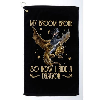 My Broom Broke So Now I Ride A Dragon Golf Towel