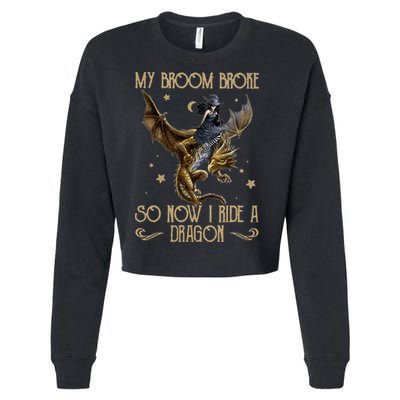 My Broom Broke So Now I Ride A Dragon Cropped Pullover Crew