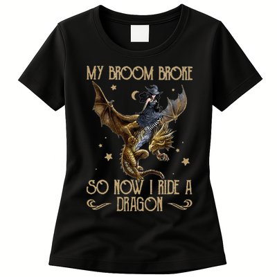 My Broom Broke So Now I Ride A Dragon Womens T-Shirt