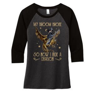 My Broom Broke So Now I Ride A Dragon Women's Tri-Blend 3/4-Sleeve Raglan Shirt