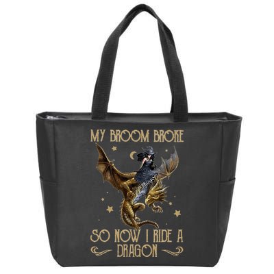 My Broom Broke So Now I Ride A Dragon Zip Tote Bag