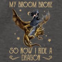 My Broom Broke So Now I Ride A Dragon Vector Backpack