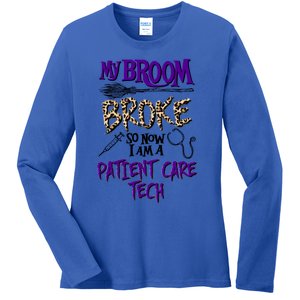 My Broom Broke So Now I Am A Patient Care Tech Great Gift Ladies Long Sleeve Shirt