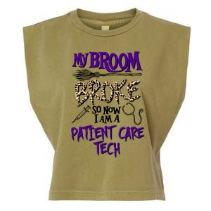 My Broom Broke So Now I Am A Patient Care Tech Great Gift Garment-Dyed Women's Muscle Tee