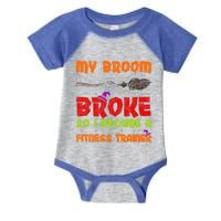 My Broom Broke So I Became A Fitness Trainer Halloween Funny Gift Infant Baby Jersey Bodysuit