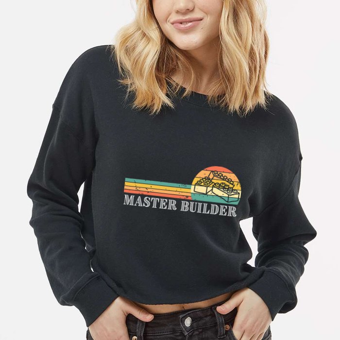 Master Builder Block Building Adults Birthday Gift Cropped Pullover Crew