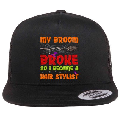 My Broom Broke So I Became A Hair Stylist Halloween Funny Gift Flatbill Hat