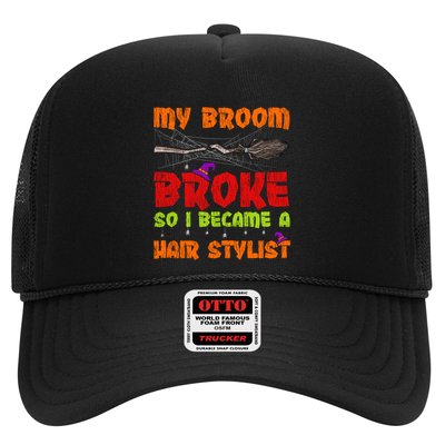 My Broom Broke So I Became A Hair Stylist Halloween Funny Gift Trucker Hat