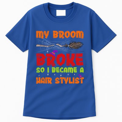 My Broom Broke So I Became A Hair Stylist Halloween Funny Gift Tall T-Shirt