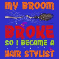 My Broom Broke So I Became A Hair Stylist Halloween Funny Gift 16 in Basic Backpack