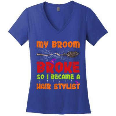 My Broom Broke So I Became A Hair Stylist Halloween Funny Gift Women's V-Neck T-Shirt