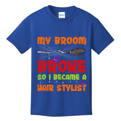 My Broom Broke So I Became A Hair Stylist Halloween Funny Gift Kids T-Shirt