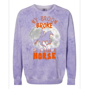 My Broom Broke So Now I Ride A Horse Colorblast Crewneck Sweatshirt