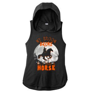 My Broom Broke So Now I Ride A Horse Ladies PosiCharge Tri-Blend Wicking Draft Hoodie Tank