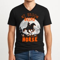 My Broom Broke So Now I Ride A Horse V-Neck T-Shirt