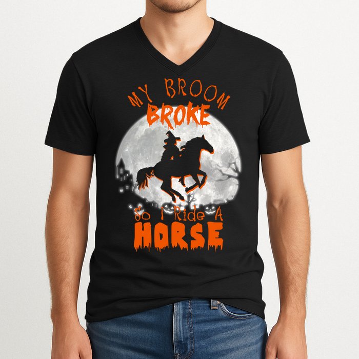 My Broom Broke So Now I Ride A Horse V-Neck T-Shirt