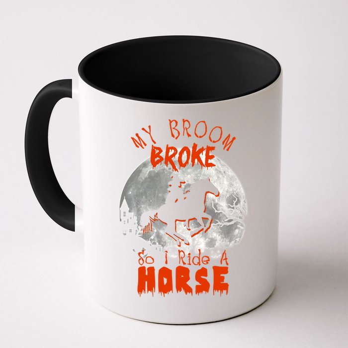 My Broom Broke So Now I Ride A Horse Mug