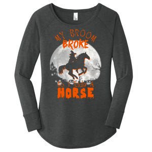 My Broom Broke So Now I Ride A Horse Women's Perfect Tri Tunic Long Sleeve Shirt