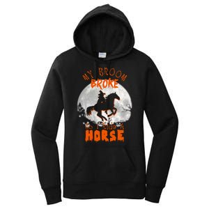 My Broom Broke So Now I Ride A Horse Women's Pullover Hoodie