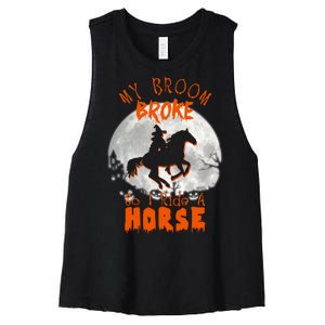 My Broom Broke So Now I Ride A Horse Women's Racerback Cropped Tank