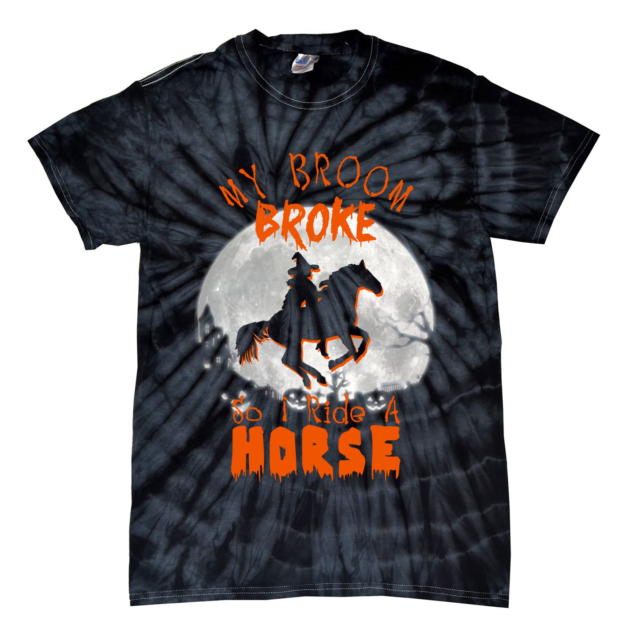 My Broom Broke So Now I Ride A Horse Tie-Dye T-Shirt