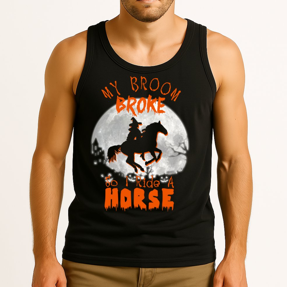 My Broom Broke So Now I Ride A Horse Tank Top