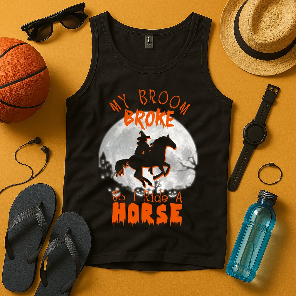 My Broom Broke So Now I Ride A Horse Tank Top