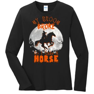 My Broom Broke So Now I Ride A Horse Ladies Long Sleeve Shirt